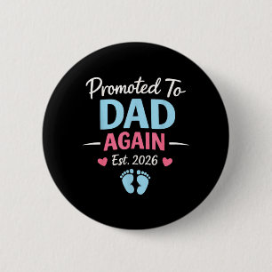 Funny Promoted to Dad 2026 New Baby Announcement 2 Inch Round Button