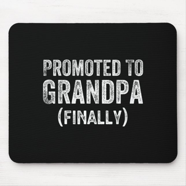 Funny Promoted To Grandpa Finally Pregnancy Announ Mouse Pad (Front)