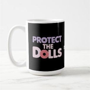 Funny Protect the Dolls: Trans Women Solidarity Coffee Mug
