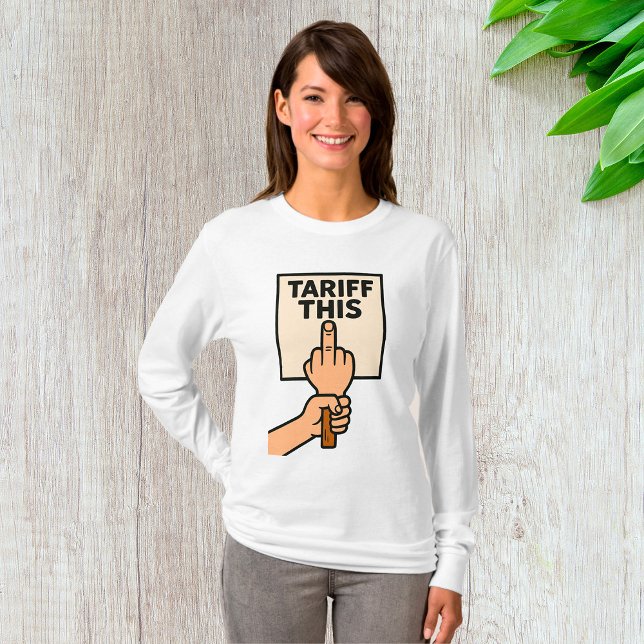 Funny Protest Sign Tariff This Middle Finger  T-Shirt (Creator Uploaded)