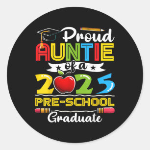 Funny Proud Auntie Of A Cl Of 2025 Pre-school Grad Classic Round Sticker