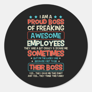 Funny Proud Boss Employee Appreciation Office Men  Classic Round Sticker
