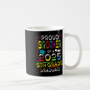 Funny Proud Brother Of A Cl Of 2025 5th Grade Grad Coffee Mug