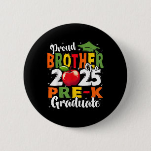 Funny Proud Brother Of A Cl Of 2025 Pre-k Graduate 2 Inch Round Button