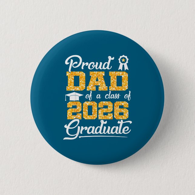 Funny Proud Dad Class 2026 Senior 2 Inch Round Button (Front)