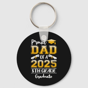 Funny Proud Dad Of A Cl Of 2025 8th Grade Graduate Keychain