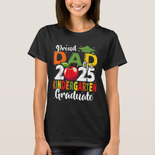 Funny Proud Dad Of A Cl Of 2025 Kindergarten Gradu T-Shirt
