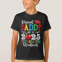 Funny Proud Daddy Of A Cl Of 2025 Kindergarten Gra