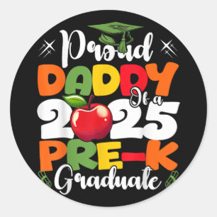Funny Proud Daddy Of A Cl Of 2025 Pre-k Graduate Classic Round Sticker