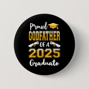 Funny Proud Godfather Of A Cl Of 2025 Graduate 2 Inch Round Button