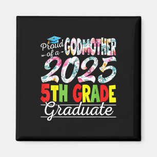 Funny Proud Godmother Of A Cl Of 2025 5th Grade Gr Magnet