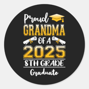 Funny Proud Grandma Of A Cl Of 2025 8th Grade Grad Classic Round Sticker