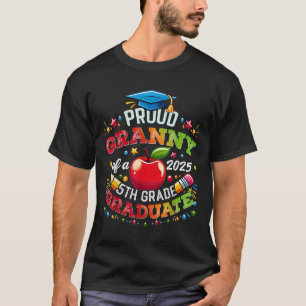 Funny Proud Granny Of A Cl Of 2025 5th Grade Gradu T-Shirt