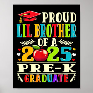 Funny Proud Lil Brother Of A Cl Of 2025 Pre-k Grad Poster