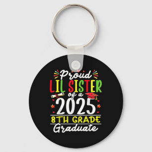 Funny Proud Lil Sister Of A Cl Of 2025 8th Grade G Keychain