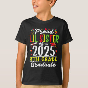 Funny Proud Lil Sister Of A Cl Of 2025 8th Grade G T-Shirt