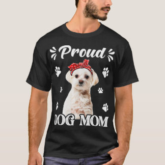 Funny Proud Maltese Dog Mom Puppy Mother's Day  T-Shirt