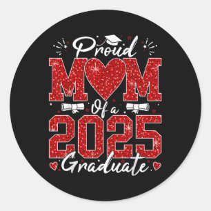 Funny Proud Mom Of A 2025 Graduate Senior 2025 Gra Classic Round Sticker
