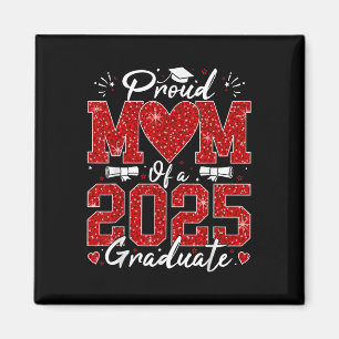 Funny Proud Mom Of A 2025 Graduate Senior 2025 Gra Magnet