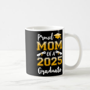 Funny Proud Mom Of A Cl Of 2025 Graduate Coffee Mug