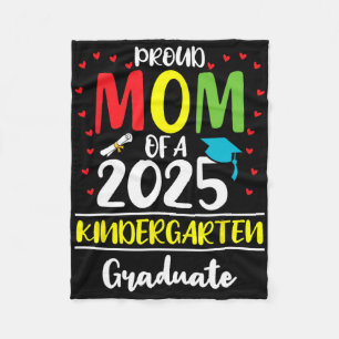 Funny Proud Mom Of A Cl Of 2025 Kindergarten Gradu Fleece Blanket