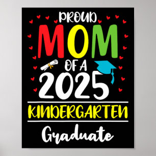 Funny Proud Mom Of A Cl Of 2025 Kindergarten Gradu Poster