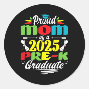 Funny Proud Mom Of A Cl Of 2025 Pre-k Graduate Classic Round Sticker