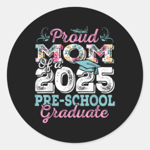 Funny Proud Mom Of A Cl Of 2025 Pre-school Graduat Classic Round Sticker
