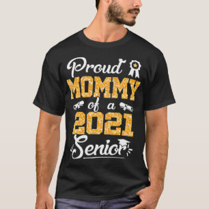 Funny Proud Mommy Of A Class Of 2021 Senior Gradua T-Shirt