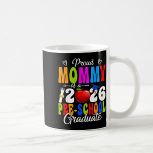 Funny proud mommy of a class of 2026 pre-schoolFun Coffee Mug