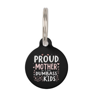Funny Proud Mother Of A Few Smart Kids Pet Tag