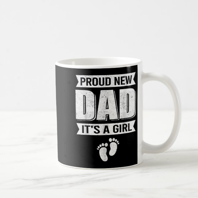 Funny Proud New Dad It's A Girl Gift For Men Cool  Coffee Mug (Right)