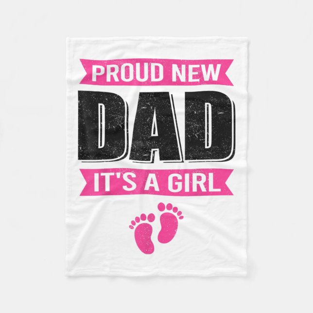 Funny Proud New Dad It's A Girl Gift For Men Cool  Fleece Blanket (Front)