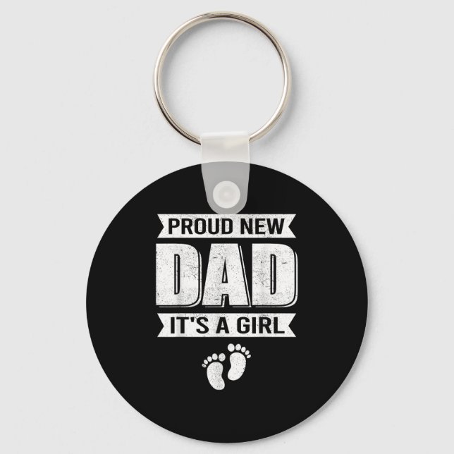 Funny Proud New Dad It's A Girl Gift For Men Cool  Keychain (Front)