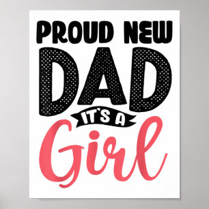 Funny Proud New Dad It's A Girl Gift For Men Cool  Poster