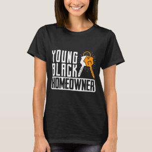Funny Proud New House Young Black Homeowner Housew T-Shirt