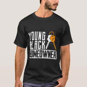 Funny Proud New House Young Black Homeowner Housew T-Shirt