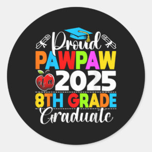 Funny Proud Pawpaw Of A Cl Of 2025 8th Grade Gradu Classic Round Sticker