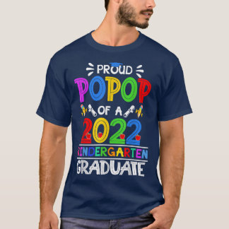 Funny Proud Pop Pop of a Class of 2022 Kindergarte T-Shirt