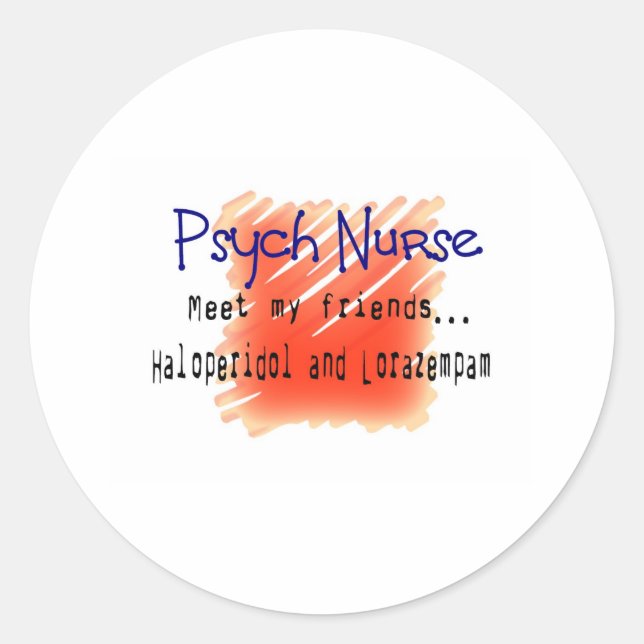 Funny Psych Nurse T-Shirts and Gifts Classic Round Sticker (Front)