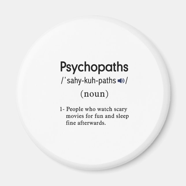 funny psychopaths definition circle magnet (Front)