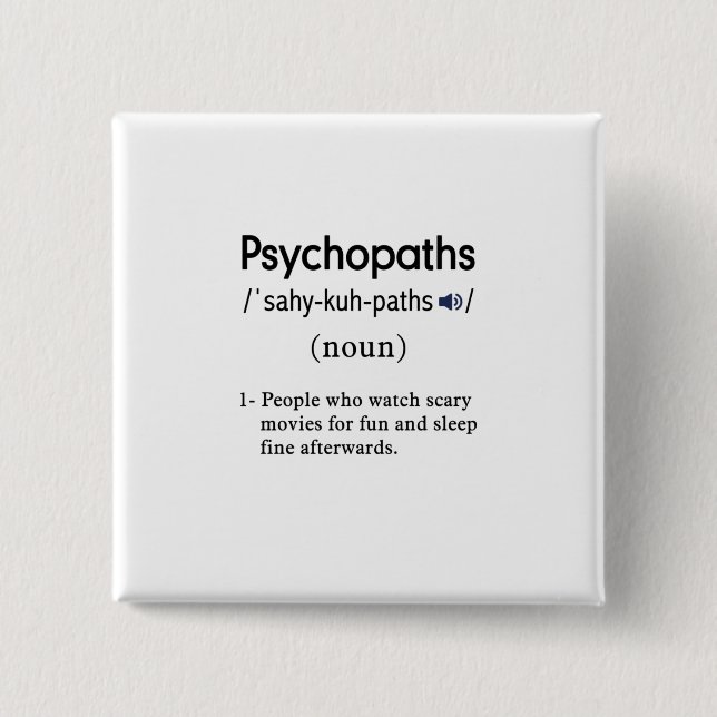 funny psychopaths definition square 2 inch square button (Front)