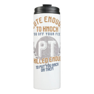 Funny PT Physical Therapist Cute Enough Skilled En Thermal Tumbler