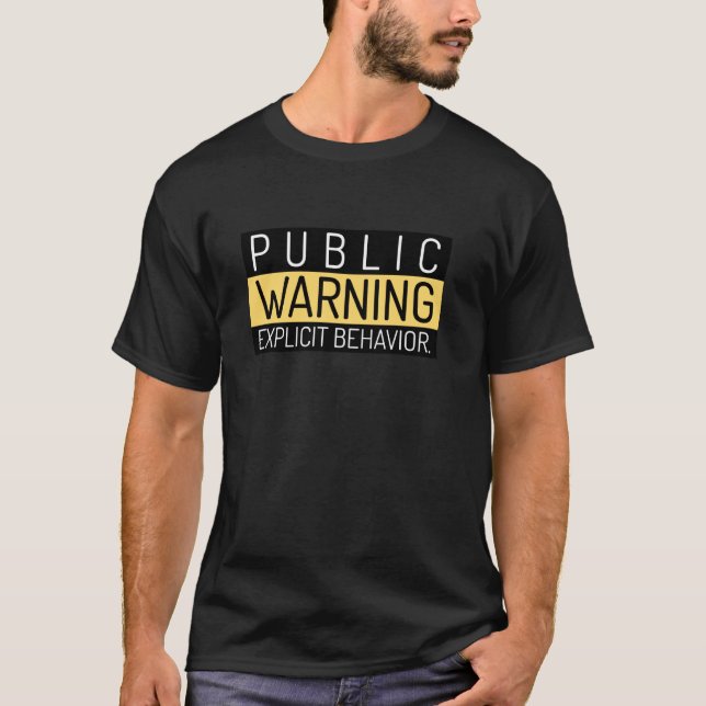 Funny Public Warning Explicit Behaviour Unisex T-Shirt (Front)