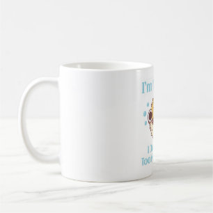 Funny Puffer Fish I am Not Fat I Just Drank Too Mu Coffee Mug