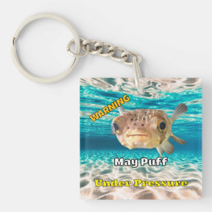 Funny Puffer Fish Warning: May Puff Under Pressure Keychain