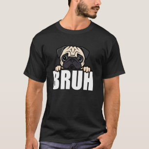 Funny Pug Bruh Cute Puppy Dog Lover Men Boys Kids T-Shirt