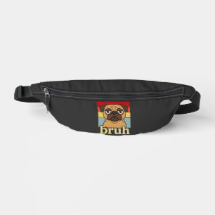 Funny Pug Bruh Silly Puppy Dog Lover Humour Fanny Pack