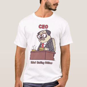 Funny Pug CEO - Chief Eating Officer Office Humor T-Shirt