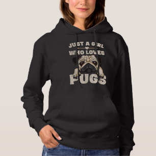 Funny Pug Dog Gifts for Girls Just A Girl Who Love Hoodie